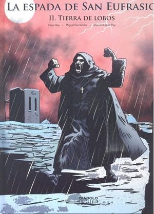 ESPADA DE SAN EUFRASIO 02, LA : TIERRA DE LOBOS | 9788494903052 | REY, PEPE