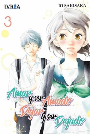 AMAR Y SER AMADO, DEJAR Y SER DEJADO 03 | 9788417356415 | SAKISAKA, IO