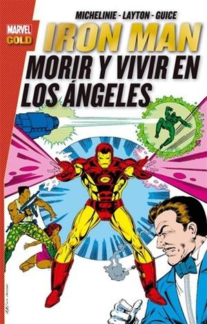 MARVEL GOLD. IRON MAN : MORIR Y VIVIR EN LOS ANGELES | 9788491675730 | MICHELINIE, DAVID