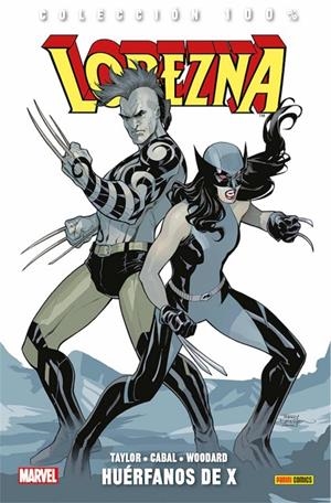 100% MARVEL. LOBEZNA 05 : HUERFANOS DE X | 9788491675648 | TAYLOR, TOM