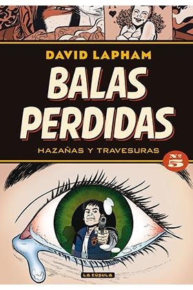 BALAS PERDIDAS 05 : HAZAÑAS Y TRAVESURAS | 9788417442040 | LAPHAM, DAVID