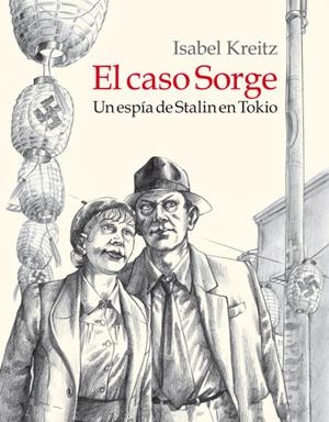 CASO SORGE, EL. UN ESPIA DE STALIN EN TOKIO | 9788416400485 | KREITZ, ISABEL