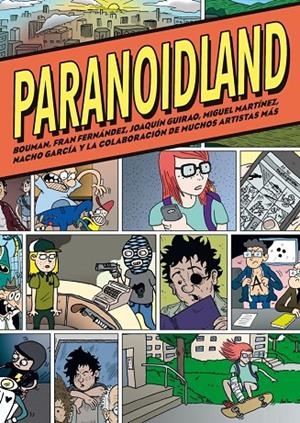 PARANOIDLAND | 9788416400980 | ALVAREZ, ISMAEL/COLAZO, ANABEL/FERNÁNDEZ, FRAN/FUSTERO, ERICA/MARTÍNEZ, JOSÉ/MARTÍNEZ, MIGUEL