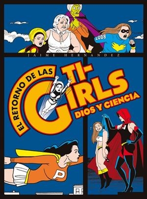 RETORNO DE LAS TI-GIRLS, EL. DIOS Y CIENCIA | 9788416400713 | HERNANDEZ, JAIME
