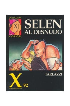 X. 92 SELEN AL DESNUDO | 9788478332335 | TARLAZZI, LUCA