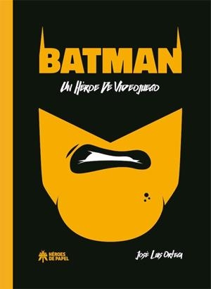 BATMAN : UN HEROE DE VIDEOJUEGO | 9788417649128 | ORTEGA, JOSÉ L.