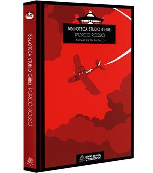 BIBLIOTECA STUDIO GHIBLI: PORCO ROSSO | 9788494816864 | ROBLES PACHECO, MANUEL