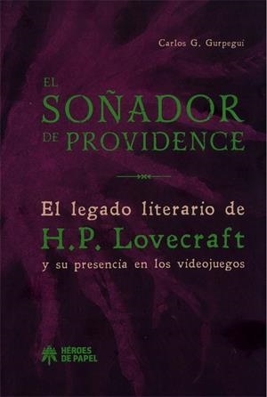 SOÑADOR DE PROVIDENCE, EL | 9788494816826 | GURPEGUI, CARLOR G.