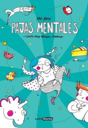 PAJAS MENTALES : COGITO ERGO VERIGÜELL FANDANGO | 9788494605123 | JOTABE, SARA
