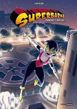 SUPERBARNA: PRIMERAS TORPEZAS | 9788494298967 | KUDO, TONI