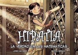 HIPATIA, LA VERDAD EN LAS MATEMATICAS | 9788494569845 | BAYARRI, JORDI
