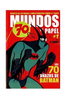 MUNDOS DE PAPEL 01. ESPECIAL LOS 70 AÑOS DE BATMAN | 9771697501002
