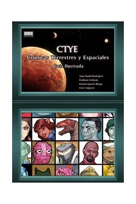 CTYE. CRONICAS TERRESTRES Y ESPACIALES (GUIA ILUSTRADA) | 9788461678921 | RODRÍGUEZ, JUAN DANIEL