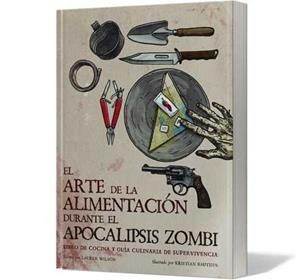 ARTE DE LA ALIMENTACIÓN DURANTE EL APOCALIPSIS ZOMBI, EL | 9788416357352 | WILSON, LAUREN