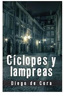 CICLOPES Y LAMPREAS | 9788415104865 | DE CORA, DIEGO