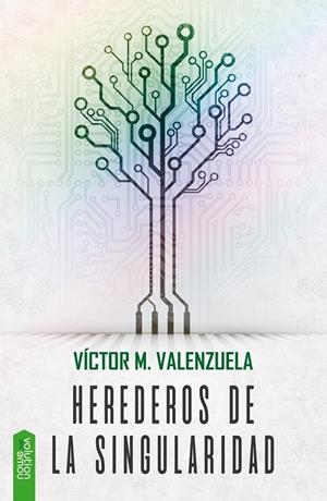 HEREDEROS DE LA SINGULARIDAD | 9788416936137 | VALENZUELA, VICTOR M.