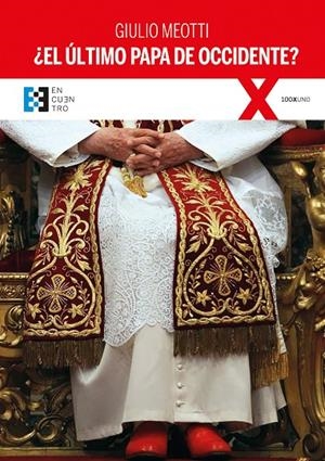 ¿EL ÚLTIMO PAPA DE OCCIDENTE? | 9788413390567 | MEOTTI, GIULIO