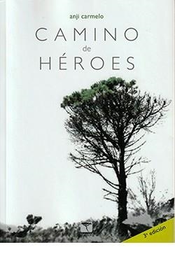 CAMINO DE HÉROES (3A ED.) | 9788412332209 | CARMELO, ANJI