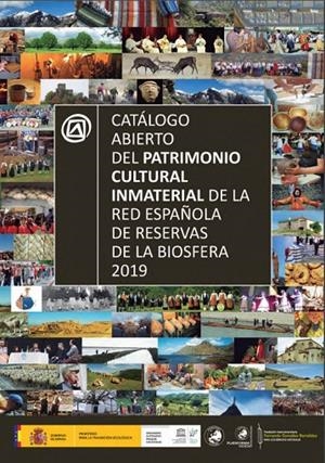 CATÁLOGO ABIERTO DEL PATRIMONIO CULTURAL INMATERIAL DE LA RED ESPAÑOLA DE RESERVAS DE LA BIOSFERA 2019 | 9788480149327