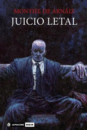 JUICIO LETAL | 9788412325362 | MONTIEL DE ARNÁIZ, ENRIQUE