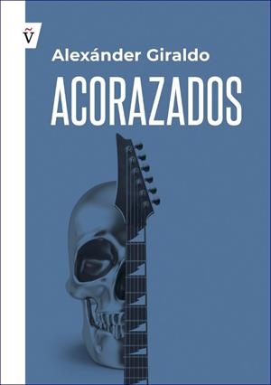 ACORAZADOS | 9788412224849 | GIRALDO, ALEXÁNDER