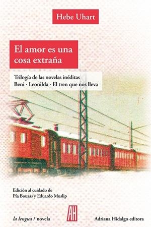 AMOR ES UNA COSA EXTRAÑA, EL. TRES LIBROS INÉDITOS | 9788416287260 | UHART, HEBE