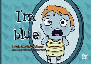 I'M BLUE | 9788418649264 | MARTINEZ GOMEZ, MARIA