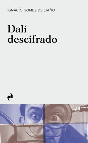 DALÍ DESCIFRADO | 9788417905675 | GOMEZ DE LIAÑO, IGNACIO