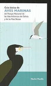 GUÍA BÁSICA DE AVES MARINAS DEL PARQUE NACIONAL DE LAS ISLAS ATLÁNTICAS DE GALICIA Y DE LAS RÍAS BAIXAS | 9788480148689 | MUNILLA RUMBAO, NACHO