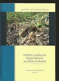 ANFIBIOS Y REPTILES DEL PARQUE NACIONAL LAS TABLAS DE DAIMIEL | 9788480148658 | MARTÍN SANZ, IGNACIO /  ARREDONDO PARRA, ÁLVARO /  VÉLEZ OLALDE, YAIZA