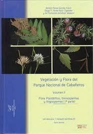 VEGETACIÓN Y FLORA DEL PARQUE NACIONAL DE CABAÑEROS. VOLUMEN II | 9788480148955 | PEREA GARCÍA-CALVO, RAMÓN / PEREA RUIZ-TAPIADOS, DIEGO F. / GIMÉNEZ VELASCO, GIL FERNANDO