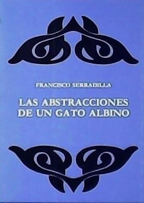 ABSTRACCIONES DE UN GATO ALBINO, LAS | 9788486351434 | SERRADILLA, FRANCISCO