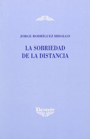 SOBRIEDAD DE LA DISTANCIA | 9788496313026 | RODRIGUEZ HIDALGO, JORGE