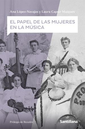 PAPEL DE LAS MUJERES EN LA MÚSICA, EL | 9788468046495 | LOPEZ NAVAJAS, ANA/CAPSIR MAIQUES, LAURA