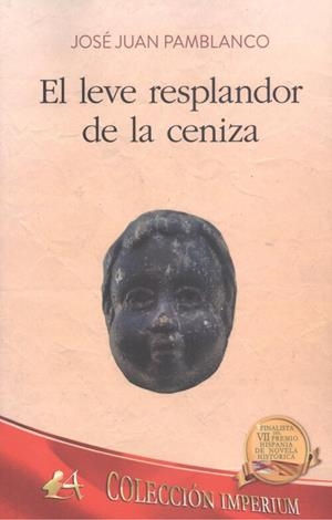 LEVE RESPLANDOR DE LA CENIZA, EL | 9788418663444 | PAMBLANCO, JUAN JOSE
