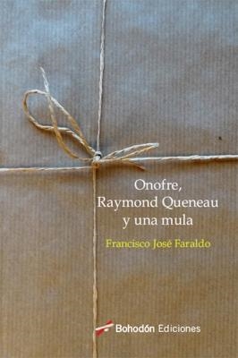 ONOFRE, RAYMOND QUENAU Y UNA MULA | 9788418633126 | FARALDO GARCÍA, FRANCISCO JOSÉ