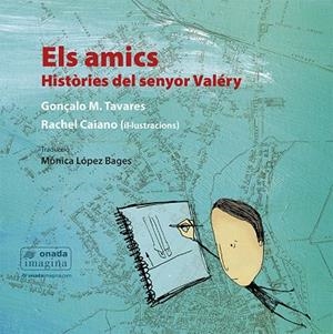 AMICS, ELS. HISTÒRIES DEL SENYOR VALÉRY | 9788417638917 | TAVARES, G. M. / CAIANO, R.