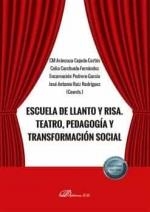 ESCUELA DE LLANTO Y RISA. TEATRO. PEDAGOGIA Y TRANSFORMACION SOCIAL | 9788413773346 | CEJUDO CORTÉS, CM ARÁNZAZU/Y OTROS