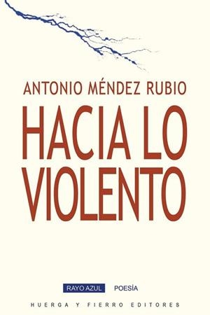 HACIA LO VIOLENTO | 9788412298628 | MENDEZ, ANTONIO