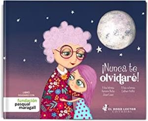 NUNCA TE OLVIDARÉ | 9788412302509 | LOSA PÉREZ, JOSÉ / SOTO DÍAZ, AURORA