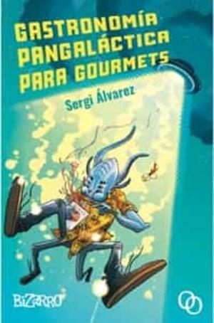 GASTRONOMÍA PANGALÁCTICA PARA GOURMETS | 9788412261370 | ÁLVAREZ CALZADA, SERGI