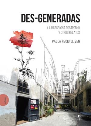DES-GENERADAS. LA BARCELONA POSTPORNO Y OTROS RELATOS | 9788412347517 | RECIO OLIVER, PAULA