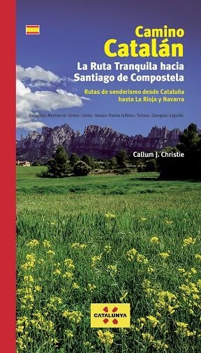 CAMINO CATALÁN. LA RUTA TRANQUILA HACIA SANTIAGO DE COMPOSTELA | 9788412188042 | CHRISTIE, CALLUM J.