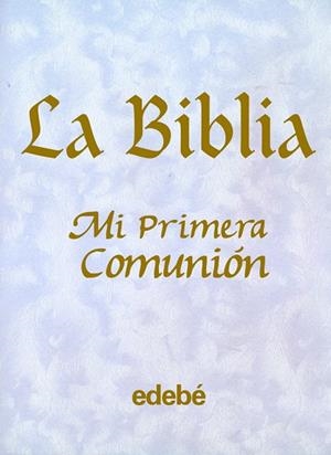 BIBLIA, LA - MI PRIMERA COMUNIÓN | 9788423663484