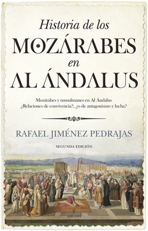 HISTORIA DE LOS MOZÁRABES EN AL ÁNDALUS | 9788418578946 | JIMENEZ PEDRAJAS, RAFAEL