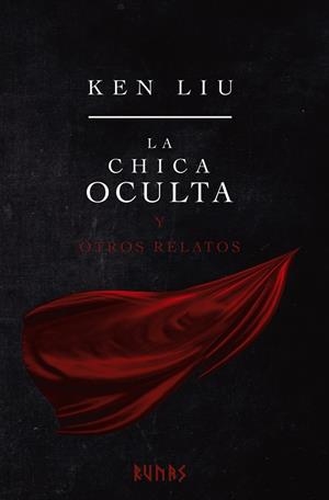 CHICA OCULTA Y OTROS RELATOS, LA | 9788413623276 | LIU, KEN