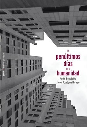 PENÚLTIMOS DÍAS DE LA HUMANIDAD, LOS | 9788417386900 | RODRÍGUEZ HIDALGO, JAVIER