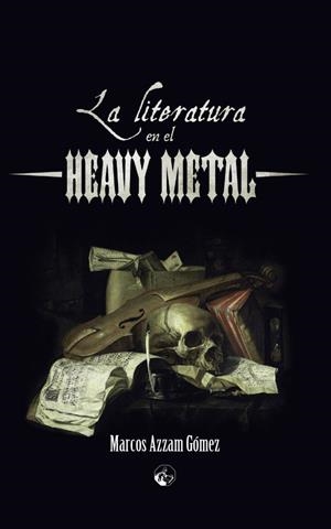 LITERATURA EN EL HEAVY METAL, LA | 9788412175448 | AZZAM GÓMEZ, MARCOS