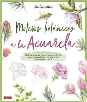 MOTIVOS BOTANICOS A LA ACUARELA | 9788498746877 | TESSEN, KRISTIN