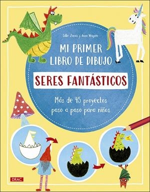 MI PRIMER LIBRO DE DIBUJO SERES FANTASTICO | 9788498746846 | JANAS, SILKE / WAGNER, ANNA